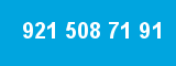 921 508 71 91